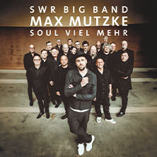 SWR Big Band & Max Mutzke - Soul viel mehr 17.11.2025 Theater am Marientor