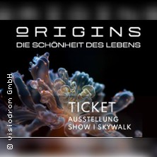 ORIGINS - Die Schönheit des Lebens 15.08.2026 Visiodrom im Gaskessel Wuppertal