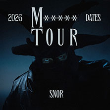 Snor - Snor M******T Tour 05.05.2026 zakk Club