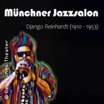 Münchner Jazzsalon: Django Reinhardt (1910 - 1953)