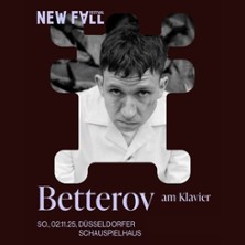 Betterov (Am Klavier) | New Fall Festival 2025 02.11.2025 Düsseldorfer Schauspielhaus