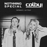 colby! & nothhingspecial - Germany + UK Tour