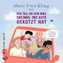 Marc-Uwe Kling - Der Tag, an dem Max dreimal ins Auto gekotzt hat + Freddy & Flo