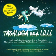 Tabaluga und Lilli - Das drachenstarke Musical für die ganze Familie 02.04.2027 Schauplatz Langenfeld GmbH