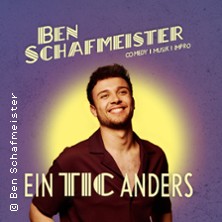 Ben Schafmeister - Ein Tic anders 20.03.2026 Capitol Theater