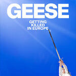 Geese - Getting Killed in Europe