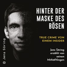 Hinter der Maske des Bösen - True Crime von einem Insider 06.03.2026 Anno1909
