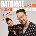Batomae & Band mit Jana Crämer - 10 Jahre Unvergleichlich – Tour