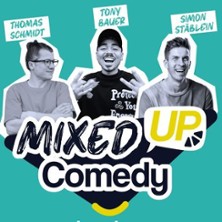 Mixed Up Comedy - mit Tony Bauer, Simon Stäblein und Thomas Schmidt