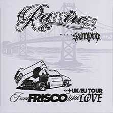 Ramirez - From Frisco with Love UK/EU Tour