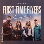 First Time Flyers - Coming Home UK & European Tour