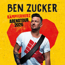 BEN ZUCKER – Kämpferherz – Arenatour 2026 10.03.2026 Rudolf Weber-ARENA